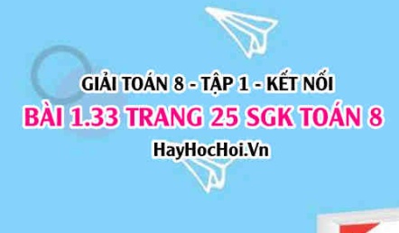 Giải bài 1.33 trang 25 Toán 8 Tập 1 SGK Kết nối tri thức